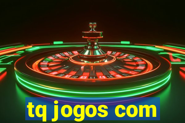 tq jogos com